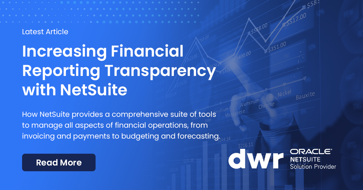 Increasing Financial Reporting Transparency with NetSuite | DWR